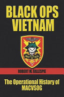 Black ops, Vietnam : the operational history of MACVSOG /