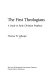 The first theologians : a study in early Christian prophecy /
