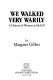 We walked very warily : a history of women at McGill /