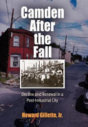 Camden after the fall : decline and renewal in a post-industrial city /