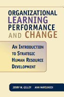 Organizational learning, performance, and change : an introduction to strategic human resource development /
