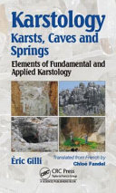 Karstology : karsts, caves and springs : elements of fundamental and applied karstology /