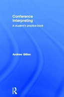 Conference interpreting : a student's practice book /