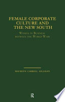 Female corporate culture and the new South : women in business between the world wars /