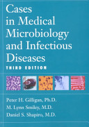 Cases in medical microbiology and infectious diseases /