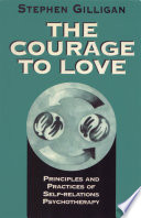 The courage to love : principles and practices of self-relations psychotherapy /