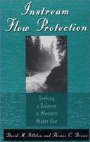 Instream flow protection : seeking a balance in Western water use /