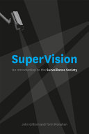 SuperVision : an introduction to the surveillance society /