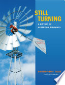 Still turning : a history of Aermotor windmills /