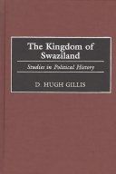 The kingdom of Swaziland : studies in political history /