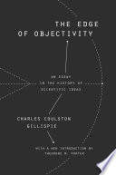 The edge of objectivity : an essay in the history of scientific ideas /
