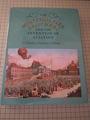 The Montgolfier brothers and the invention of aviation, 1783-1784 : with a word on the importance of ballooning for the science of heat and the art of building railroads /