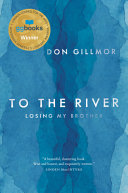 To the river : losing my brother /