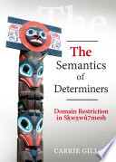The semantics of determiners : domain restriction in Skwxwú7mesh /