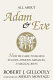 All about Adam & Eve : how we came to believe in gods, demons, miracles & magical rites /