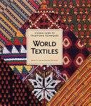 World textiles : a visual guide to traditional techniques /