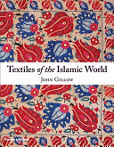 Textiles of the Islamic world /