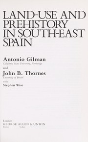 Land-use and prehistory in south-east Spain /