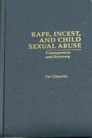 Rape, incest, and child sexual abuse : consequences and recovery /