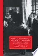 Ancestry and narrative in nineteenth-century British literature : blood relations from Edgeworth to Hardy /