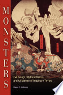 Monsters : evil beings, mythical beasts, and all manner of imaginary terrors /
