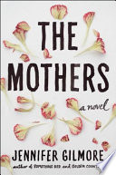 The mothers : a novel /