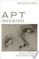 Apt imaginings : feelings for fictions and other creatures of the mind /