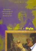 The life of a style : beginnings and endings in the narrative history of art /