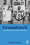 Groundswell : grassroots feminist activism in postwar America /