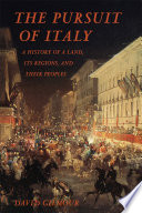 The pursuit of Italy : a history of a land, its regions, and their peoples /