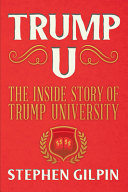 Trump U : the inside story of Trump University /