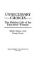 Unnecessary choices : the hidden life of the executive woman /