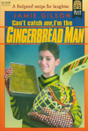 Can't catch me, I'm the gingerbread man /