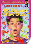 Do bananas chew gum? /