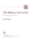 The mosaic navigator : the essential guide to internet interface /
