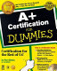 A+ certification for dummies /