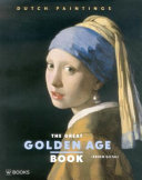 The great golden age book : Dutch paintings /