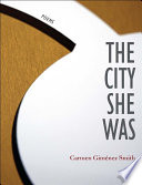 The city she was : poems /