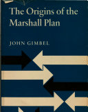 The origins of the Marshall plan /