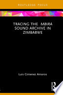 Tracing the Mbira sound archive in Zimbabwe /
