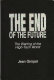 The end of the future : the waning of the high-tech world /