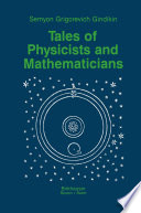 Tales of physicists and mathematicians /