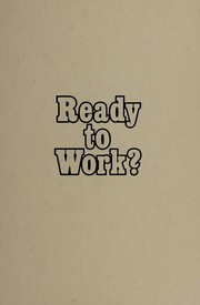 Ready to work? : The development of occupational skills, attitudes, and behaviors with mentally retarded persons. /