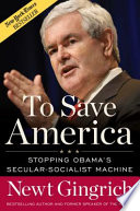 To save America : stopping Obama's secular-socialist machine /