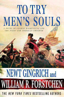 To try men's souls : a novel of George Washington and the fight for American freedom /