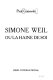 Simone Weil, ou, La haine de soi /
