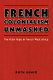 French colonialism unmasked : the Vichy years in French West Africa /