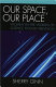 Our space, our place : women in the worlds of science fiction television /
