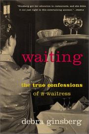 Waiting : the true confessions of a waitress /