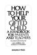 How to help your gifted child : a handbook for parents and teachers /